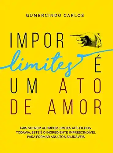 Capa do livro: Impor Limites é um Ato de Amor - Ler Online pdf