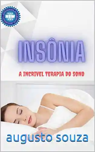 Livro PDF: INSÔNIA A Incrível terapia do sono: INSÔNIA A Incrível terapia do sono