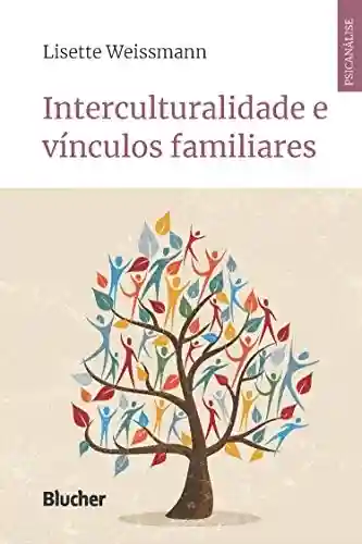 Capa do livro: Interculturalidade e vínculos familiares (Série psicanálise contemporânea) - Ler Online pdf