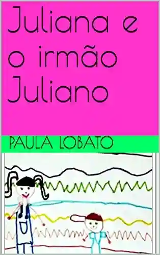 Capa do livro: Juliana e o irmão Juliano - Ler Online pdf