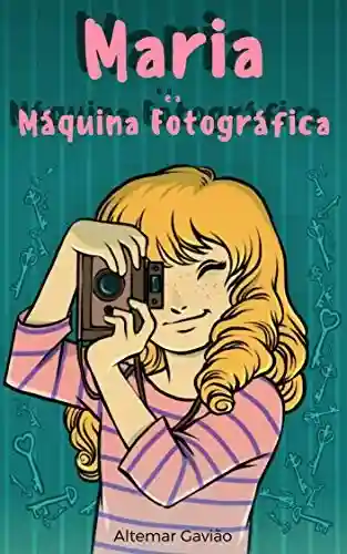 Livro PDF: Maria e a Máquina Fotográfica