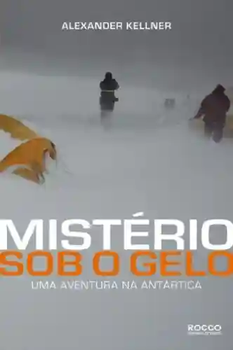 Livro PDF: Mistério sob o gelo: Uma aventura na Antártica