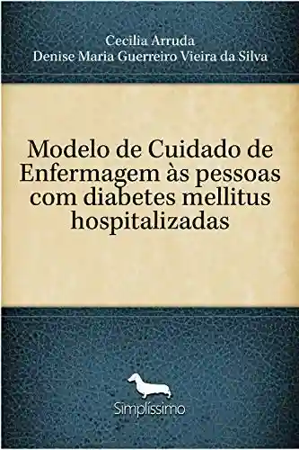 Livro PDF: Modelo de Cuidado de Enfermagem às pessoas com diabetes mellitus hospitalizadas