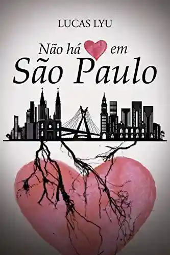 Livro PDF: NÃO HÁ CORAÇÃO EM SÃO PAULO