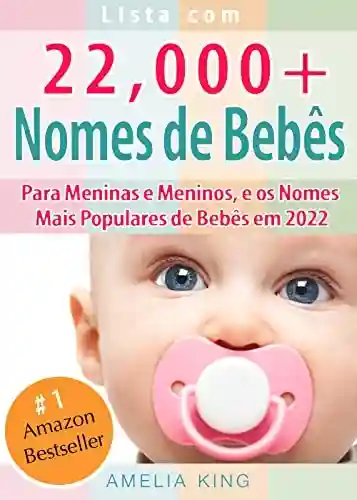 Livro PDF Nomes de Bebês: Lista com 22.000 Nomes de Bebês para Meninas e Meninos, e os Nomes Mais Populares de Bebês em 2021