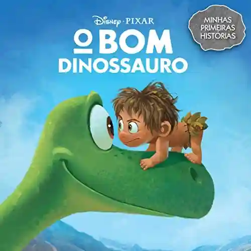 Capa do livro: O Bom Dinossauro – Coleção Minhas Primeiras Histórias - Ler Online pdf