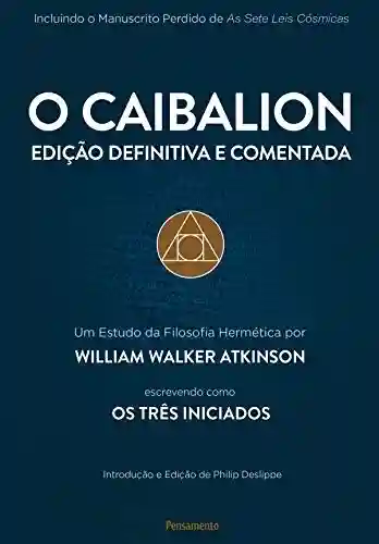 Livro PDF: O Caibalion – Edição Definitiva e Comentada