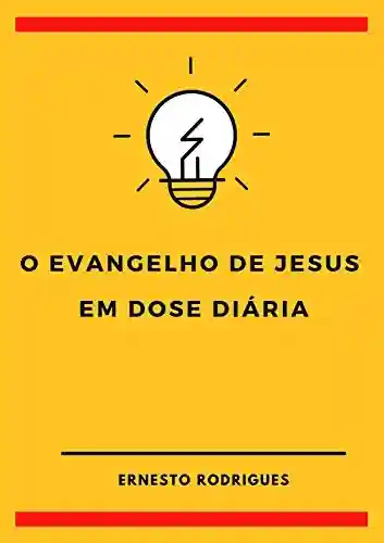 Livro PDF: O EVANGELHO DE JESUS EM DOSE DIÁRIA