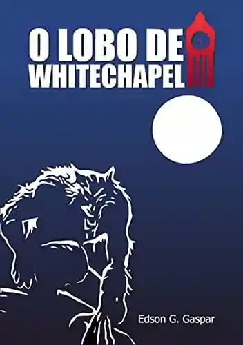 Livro PDF: O Lobo De Whitechapel