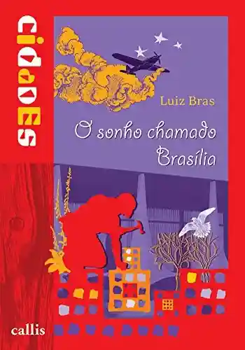 Capa do livro: O sonho chamado Brasília (Cidades) - Ler Online pdf