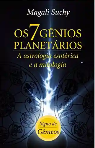Livro PDF Os 7 gênios planetários (signo de Gêmeos): A Astrologia Esotérica e a mitologia (1)