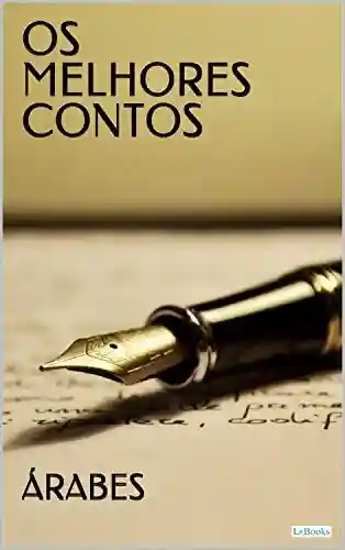 Capa do livro: OS MELHORES CONTOS ÁRABES (Col. Melhores Contos) - Ler Online pdf