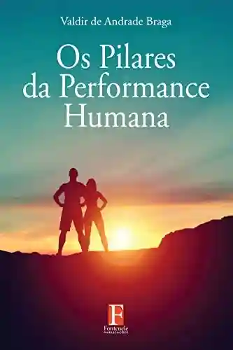 Capa do livro: Os Pilares da Performance Humana - Ler Online pdf