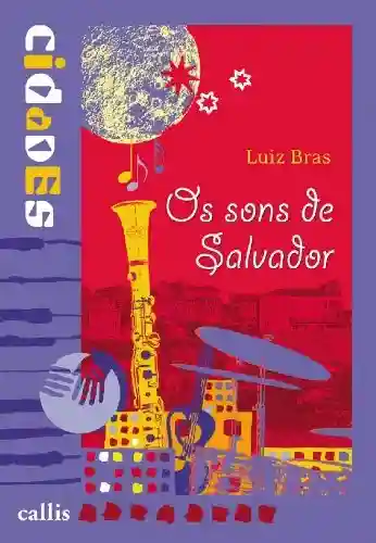 Capa do livro: Os sons de Salvador - Ler Online pdf