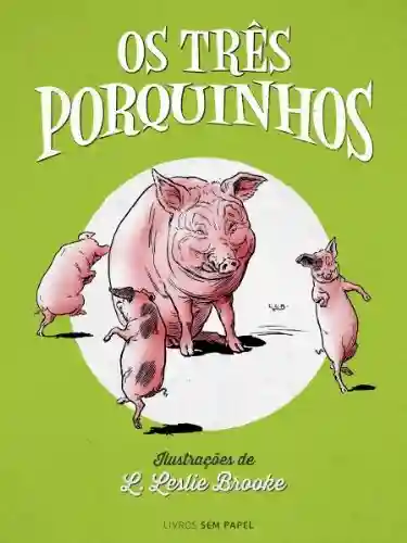 Livro PDF: Os Três Porquinhos (Clássicos para Crianças Livro 1)
