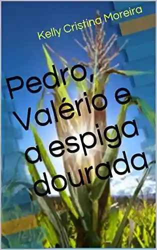 Livro PDF Pedro, Valério e a espiga dourada