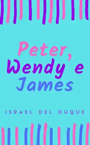 Livro PDF Peter, Wendy e James