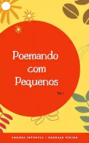 Livro PDF: Poemando com Pequenos (Poemas Infantis – Vanessa Vieira Livro 1)