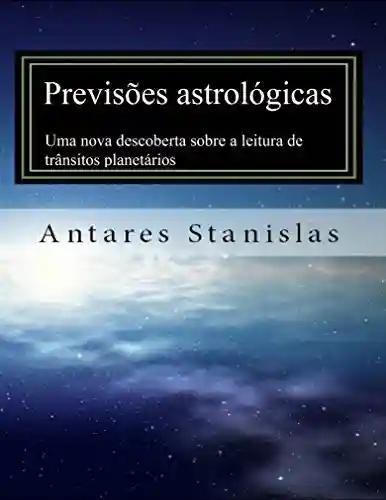Livro PDF: Previsões astrológicas: uma nova descoberta sobre a leitura de trânsitos planetários
