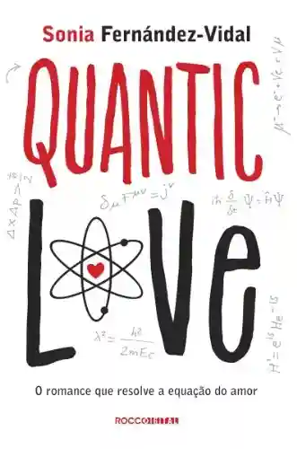 Livro PDF: Quantic Love: o romance que resolve a equação do amor