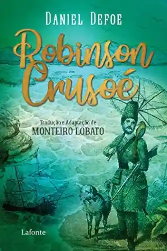 Capa do livro: Robinson – Crusoé: Tradução e Adaptação de Monteiro Lobato - Ler Online pdf