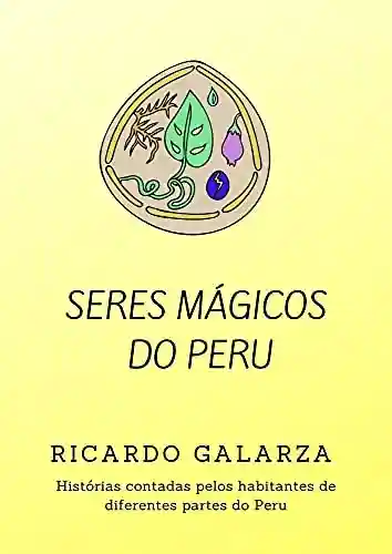 Livro PDF: SERES MÁGICOS DO PERU : Histórias contadas pelos habitantes de diferentes partes do Peru