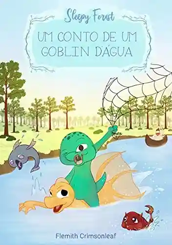 Livro PDF: Sleepy Forest: Um conto de um Goblin D’água