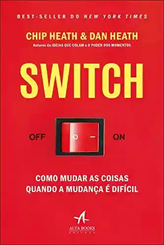 Livro PDF: SWITCH: Como mudar as coisas quando a mudança é difícil