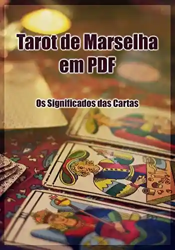 Livro PDF: Tarot de Marselha em PDF – Os Significados das Cartas