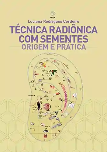 Livro PDF: Técnica Radiônica com Sementes: Origem e Prática