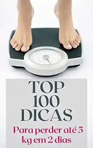 Livro PDF: TOP 100 DICAS para perder 5 Kg em até 2 dias