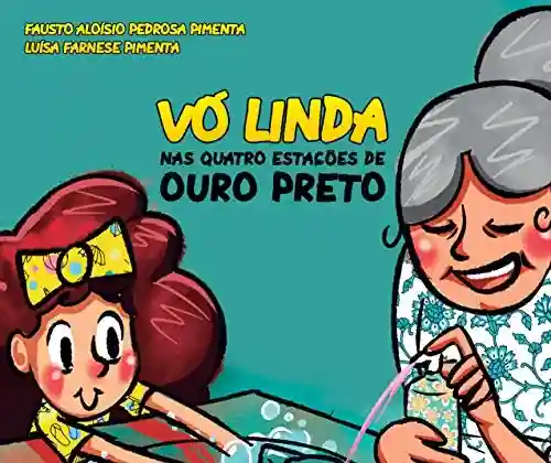 Livro PDF: Vó Linda nas quatro estações de Ouro Preto: ou seriam cinco as estações ?