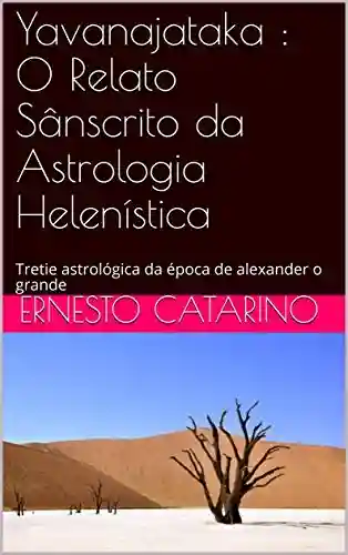 Livro PDF: Yavanajataka : O Relato Sânscrito da Astrologia Helenística: Tretie astrológica da época de alexander o grande