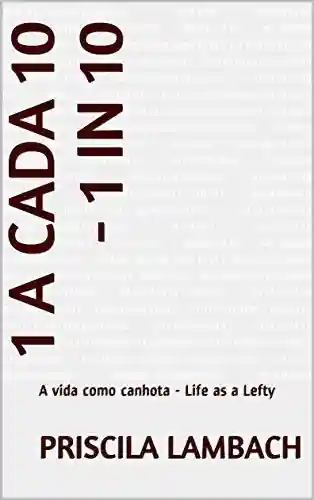 Livro PDF: 1 a cada 10 – 1 in 10: A vida como canhota – Life as a Lefty