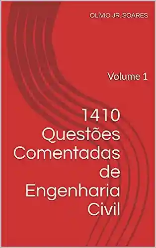 Livro PDF 1410 Questões Comentadas de Engenharia Civil: Volume 1