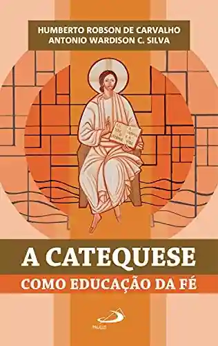 Livro PDF: A catequese como educação da fé