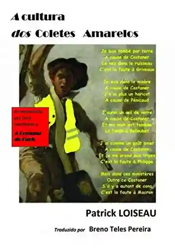 Livro PDF: A Cultura dos Coletes Amarelos: Acompanhado por uma referência a A Comuna de Paris