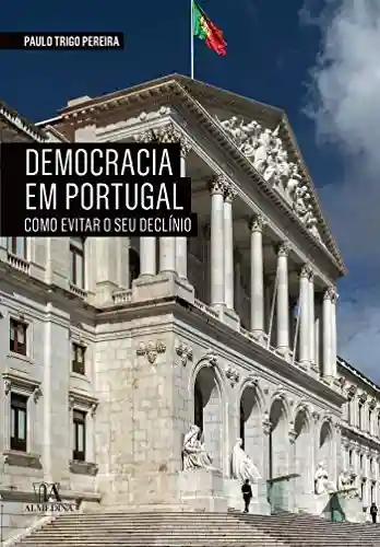 Livro PDF: A Democracia em Portugal – Como evitar o seu declínio