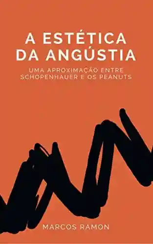 Livro PDF: A Estética da Angústia: uma aproximação entre Schopenhauer e os Peanuts