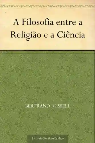 Livro PDF: A Filosofia entre a Religião e a Ciência