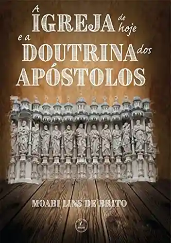 Livro PDF: A Igreja De Hoje E A Doutrina Dos Apóstolos