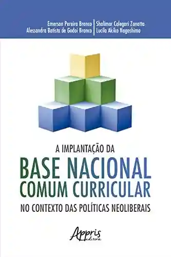Livro PDF: A Implantação da Base Nacional Comum Curricular no Contexto das Políticas Neoliberais