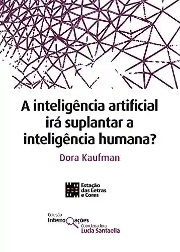 Livro PDF: A inteligência artificial irá suplantar a inteligência humana? (Coleção Interrogações)