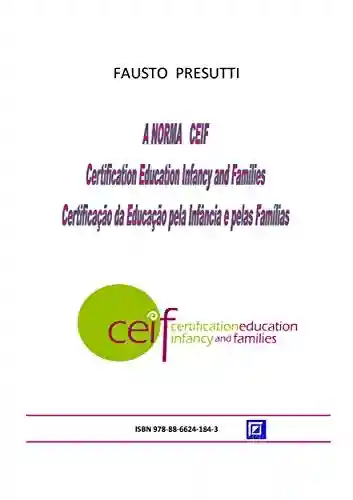 Livro PDF: A Norma CEIF: Certificação de Educação pela Infância e Famílias