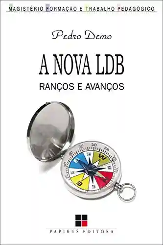 Capa do livro: A Nova LDB: Ranços e avanços (Coleção Magistério–formação e trabalho pedagógico) - Ler Online pdf