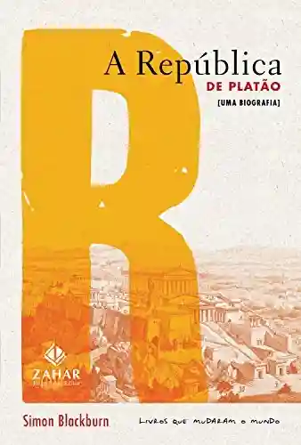 Livro PDF: A República de Platão: Uma biografia (Livros que mudaram o mundo)