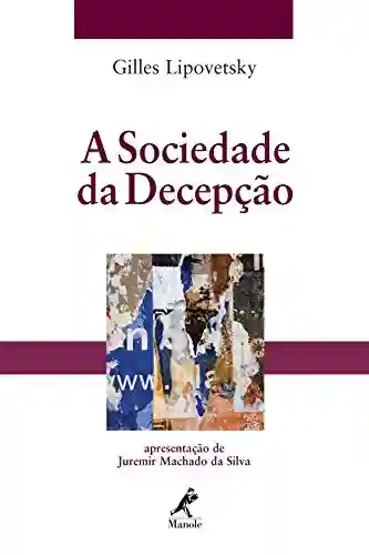 Capa do livro: A Sociedade da Decepção - Ler Online pdf