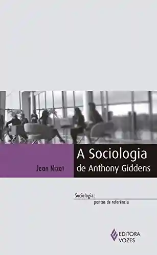 Livro PDF: A Sociologia de Anthony Giddens
