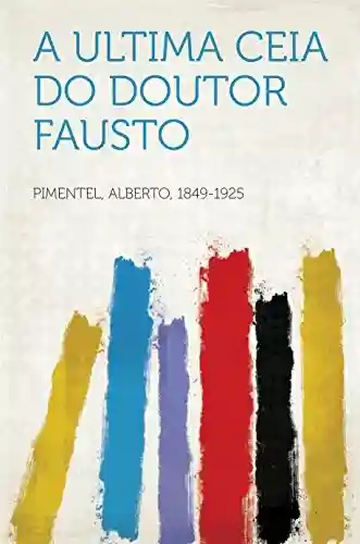 Capa do livro: A ultima ceia do Doutor Fausto - Ler Online pdf