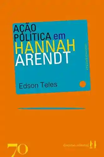 Livro PDF: Ação política em Hannah Arendt